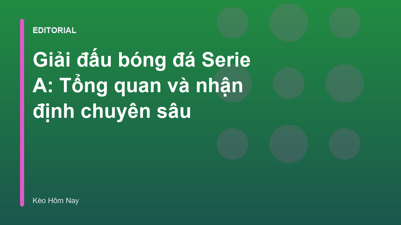 Tổng quan giải đấu bóng đá Serie A