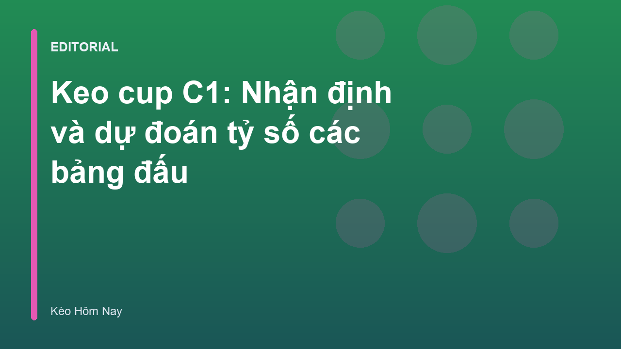 Phân tích keo cup C1 và dự đoán bóng đá