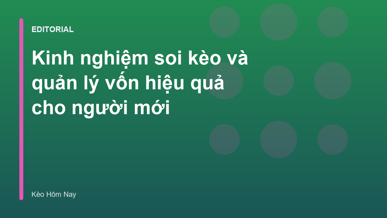 Kinh nghiệm quản lý vốn khi soi kèo bóng đá